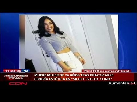 Muere mujer de 26 años tras practicarse cirugía estética en Siluet Esthetic Clinic