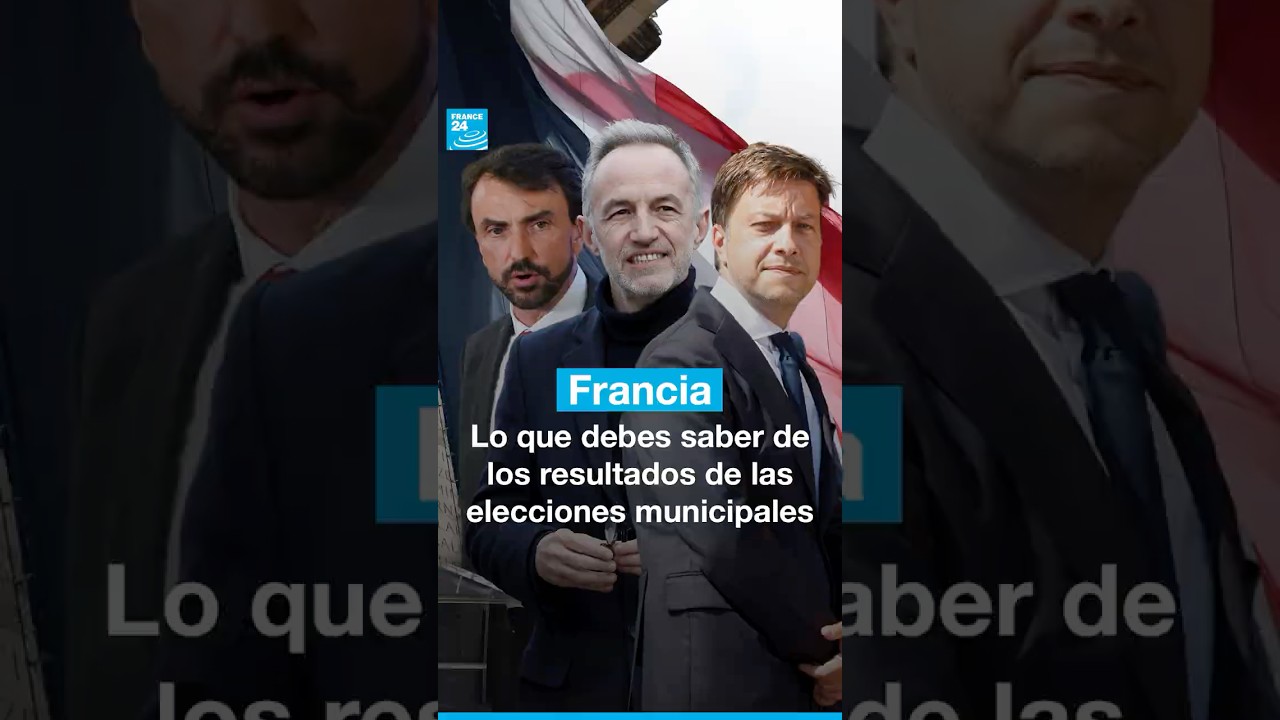 Lo que debes saber de los resultados de las elecciones municipales de Francia