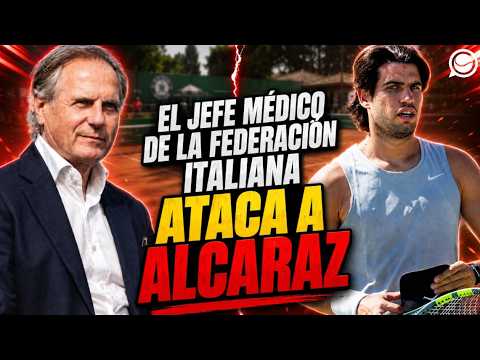 EL JEFE MÉDICO DE LA FEDERACIÓN ITALIANA ATACA A ALCARAZ